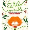 El hilo invisible: Un cuento sobre los vínculos que nos unen Míriam Tirado
