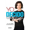 Yo decido: Es tu vida, ¡vívela! Que nadie decida por ti Gaby Vargas