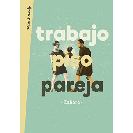 Trabajo, piso, pareja Zahara