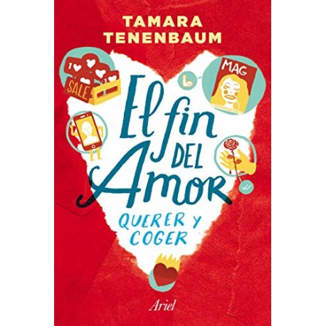 El fin del amor: Querer y coger en el siglo XXI Tamara Tenenbaum