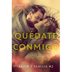 Quédate conmigo (Amor y familia nº 2) Anyta Sunday