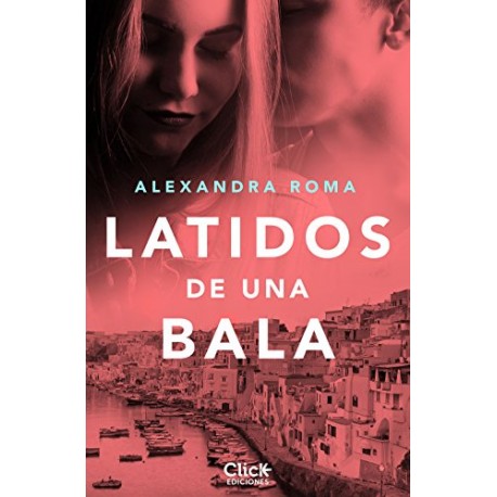 Latidos de una bala Alexandra Roma