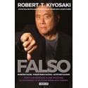 Falso Dinero falso. Maestros falsos. Activos falsos.   Robert T. Kiyosaki
