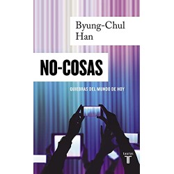 No-cosas: Quiebras del mundo de hoy Byung-Chul Han