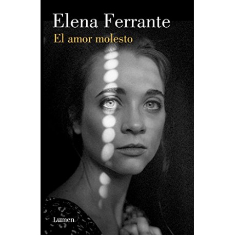 El amor molesto Elena Ferrante