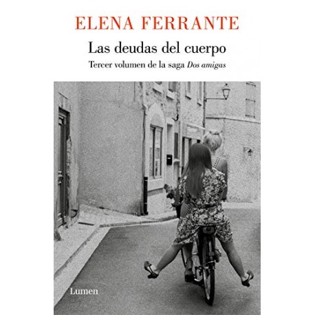 Las deudas del cuerpo (Dos amigas 3) Elena Ferrante