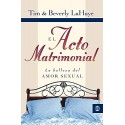 Acto matrimonial: La Belleza del Amor Sexual Tim Lahaye