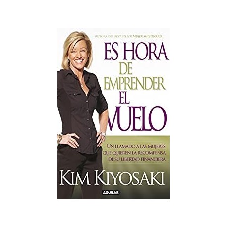 Es hora de emprender el vuelo   Kim Kiyosaki