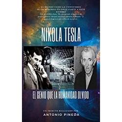 NIKOLA TESLA El genio que la humanidad olvidó        Antonio D. Pineda P.