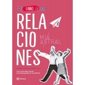 El libro de las relaciones: Una guía para amar sin enloquecer en el intento Mía Astral