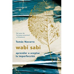 Wabi Sabi: aprender a aceptar la imperfección Tomás Navarro