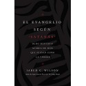 El Evangelio según Satanás: Ocho mentiras acerca de Dios que suenan como la verdad Jared C. Wilson