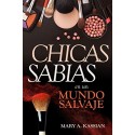Chicas sabias en un mundo salvaje Mary A. Kassian