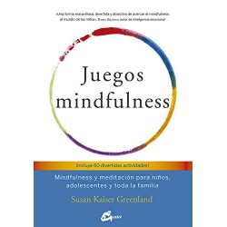 Juegos mindfulness: Mindfulness y meditación para niños, adolescentes y toda la familia Susan Kaiser Greenland