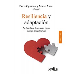 Resiliencia y adaptación: La familia y la escuela como tutores de resiliencia Boris Cyrulnik