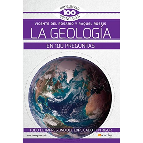 La geología en 100 preguntas Vicente del Rosario Rabadán