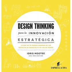 Design thinking para la innovación estratégica Idris Mootee