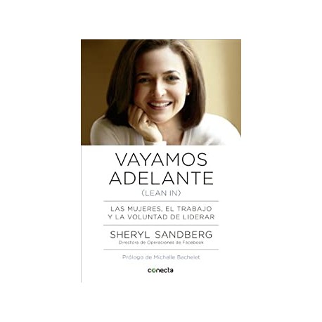 Vayamos adelante: Las mujeres, el trabajo y la voluntad de liderar Sheryl Sandberg