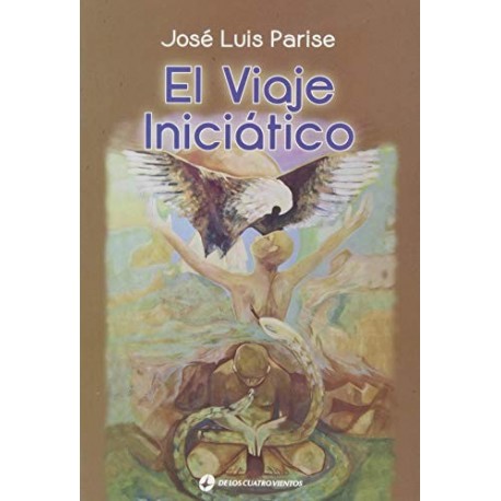 El Viaje Iniciático José Luis Parise