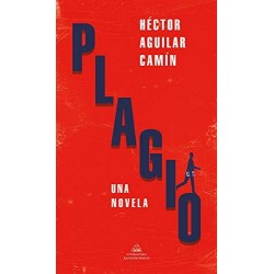 Plagio Una novela Héctor Aguilar Camín