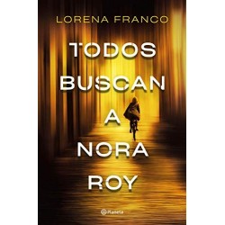 Todos buscan a Nora Roy Lorena Franco