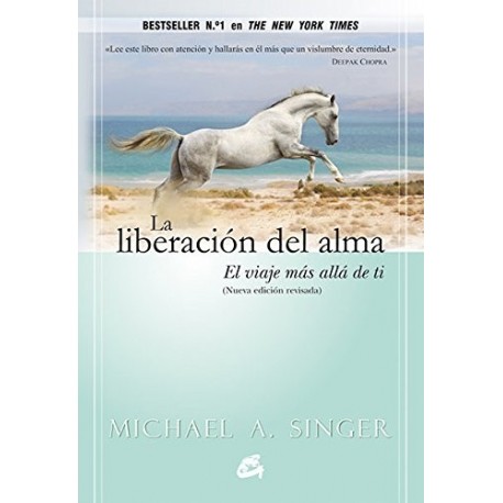 La liberación del alma: El viaje más allá de ti mismo Michalel A. Singer