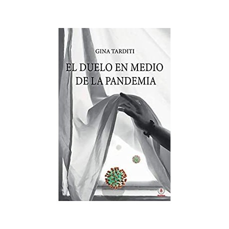 El duelo en medio de la pandemia   Gina Tarditi