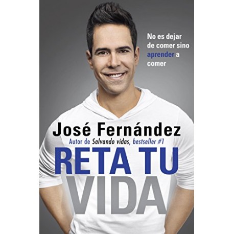 Reta Tu Vida: No es dejar de comer SINO aprender a comer José Fernandez Reta Tu Vida: No es dejar de comer SINO aprender a comer José Fernandez