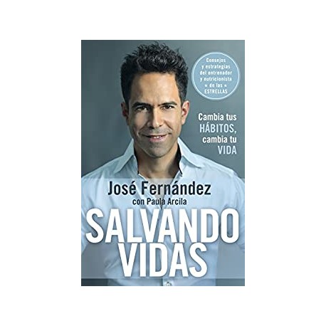 Salvando vidas: Cambia tus hábitos, cambia tu vida José Fernandez Salvando vidas: Cambia tus hábitos, cambia tu vida José Fernandez