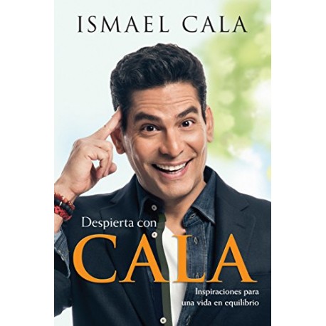 Despierta con Cala: Inspiraciones para una vida en equilibrio Ismael Cala