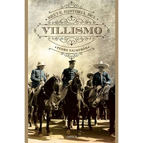 Breve historia del villismo Pedro Salmerón