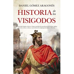 Historia de los visigodos Daniel Gómez Aragonés