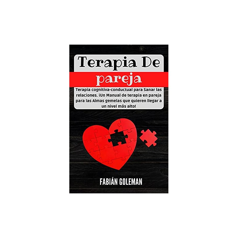 Terapia de Pareja: Terapia cognitiva-conductual para Sanar las relaciones  Fabián Goleman - Biblioteca Online donde Comprar Ebooks en PDF, EPUB o MOBI  (Kindle)