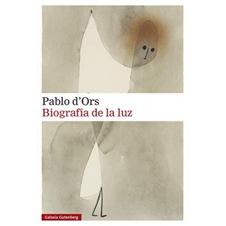 Biografía de la luz: Una lectura mística del evangelio Pablo d'Ors