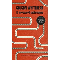 El ferrocarril subterráneo Colson Whitehead