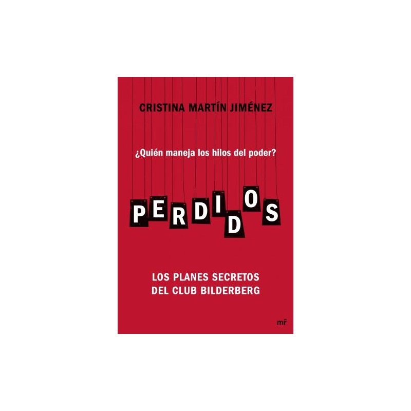 Perdidos: ¿Quién maneja los hilos del poder? Los planes secretos del Club  Bilderberg Cristina Martín Jiménez - Biblioteca Online donde Comprar Ebooks  en PDF, EPUB o MOBI (Kindle)