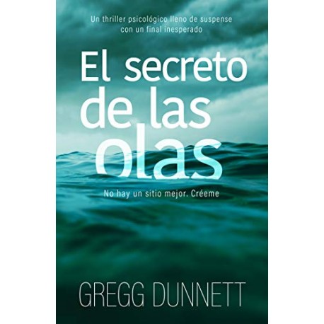 El secreto de las olas: Un thriller psicológico con un final inesperado Gregg Dunnett