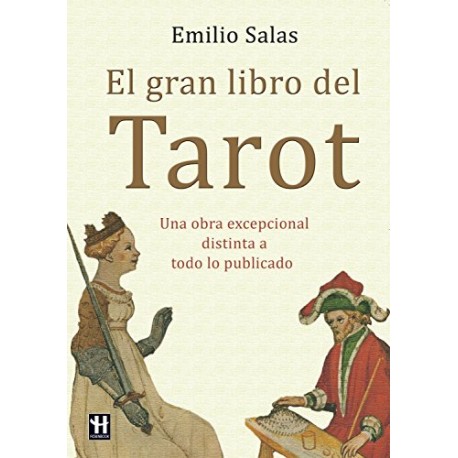 El gran libro del Tarot: Una obra excepcional distinta a todo lo publicado Emilio Salas