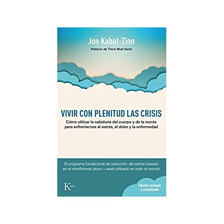 VIVIR CON PLENITUD LAS CRISIS Jon Kabat-Zinn