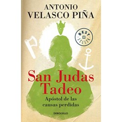 San Judas Tadeo: Apóstol de las causas perdidas Antonio Velasco Piña