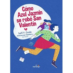 Cómo Azul Jazmín se robó San Valentín Soffi P. Guido