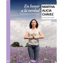 En honor a la verdad: El autoengaño y la autenticidad Martha Alicia Chávez