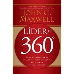 Líder de 360° Cómo desarrollar su influencia desde cualquier posición en su organización John C. Maxwell