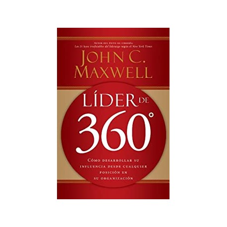 Líder de 360° Cómo desarrollar su influencia desde cualquier posición en su organización John C. Maxwell