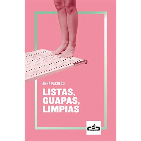 Listas, guapas, limpias Anna Pacheco