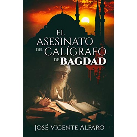 El asesinato del calígrafo de Bagdad José Vicente Alfaro