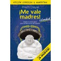 ¡Me vale madres! Reloaded: Mantras mexicanos para la liberación del espíritu Prem Dayal
