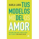 Tus modelos del amor Karla Lara