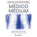Médico Médium: Las claves de curación de las enfermedades crónicas, autoinmunes o de difícil diagnóstico Anthony William