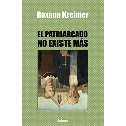 El patriarcado no existe más Roxana Kreimer